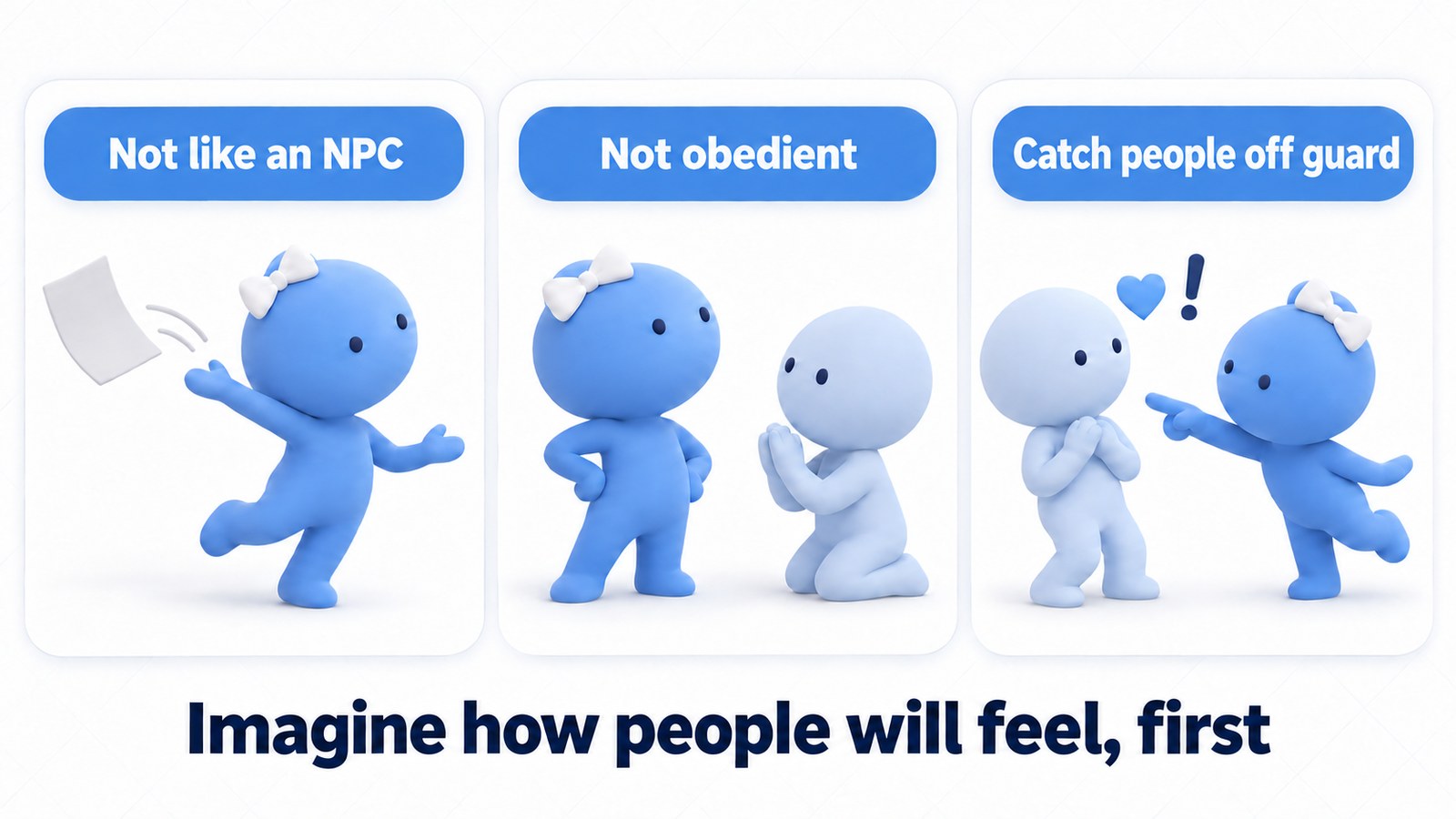 Three principles: imagine first how people will feel